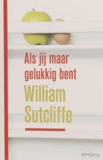 Als jij maar gelukkig bent door William Sutcliffe (Prometheus)